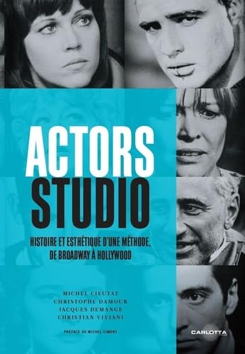 Book cover: Actors Studio - Histoire et esthétique d'une méthode, de Broadway à Hollywood
