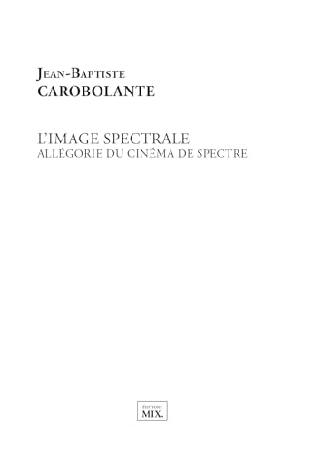 Couverture du livre : L'Image spectrale - Allégorie du cinéma de spectre