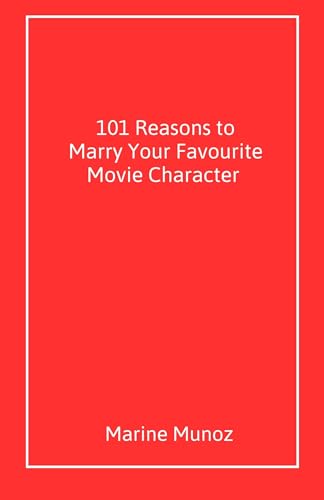 Book cover: 101 Reasons to Marry Your Favourite Movie Character