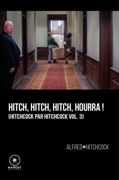 Book cover: Hitch, Hitch, Hitch, hourra ! - Hitchcock par Hitchcock volume 3
