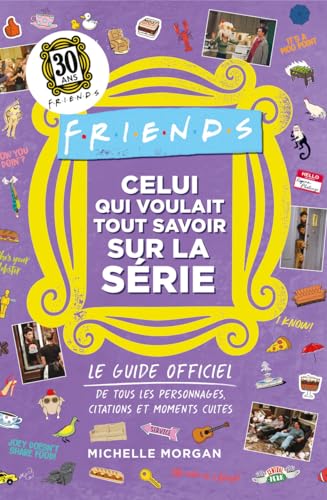 Book cover: Friends - Celui qui voulait tout savoir sur la série