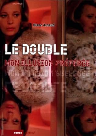 Couverture du livre : Le Double, mon illusion préférée - Mirages et jeux de dupes cinématographiques