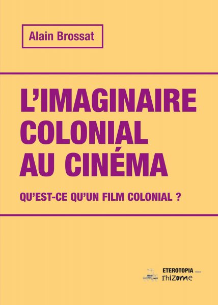 Book cover: L'Imaginaire colonial au cinéma - Qu'est-ce qu'un film colonial ?