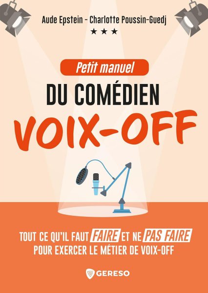 Book cover: Petit manuel du comédien voix-off - Tout ce qu'il faut faire et ne pas faire pour exercer le métier de voix-off