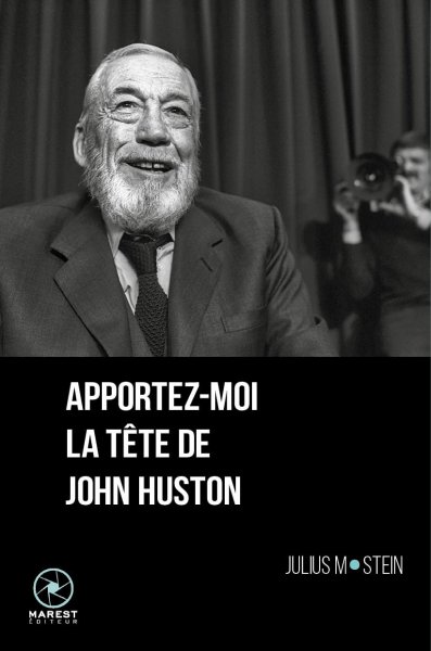 Couverture du livre : Apportez-moi la tête de John Huston