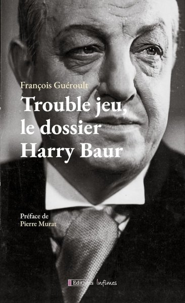 Couverture du livre : Trouble jeu, le dossier Harry Baur