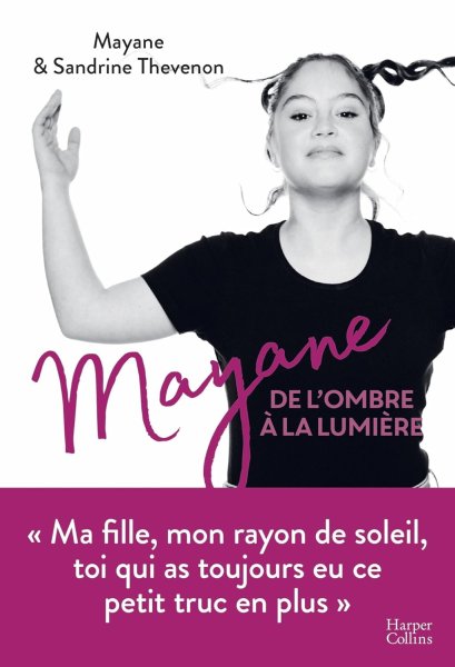Book cover: Mayane, de l'ombre à la lumière - Ma fille, mon rayon de soleil, toi qui as toujours eu ce petit truc en plus