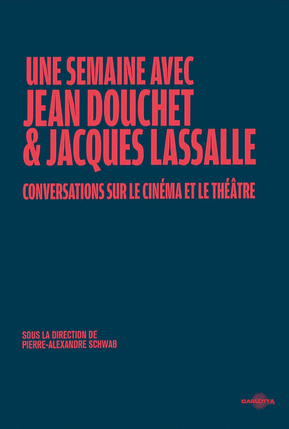 Couverture du livre : Une semaine avec Jean Douchet et Jacques Lassalle - Conversations sur le cinéma et le théâtre