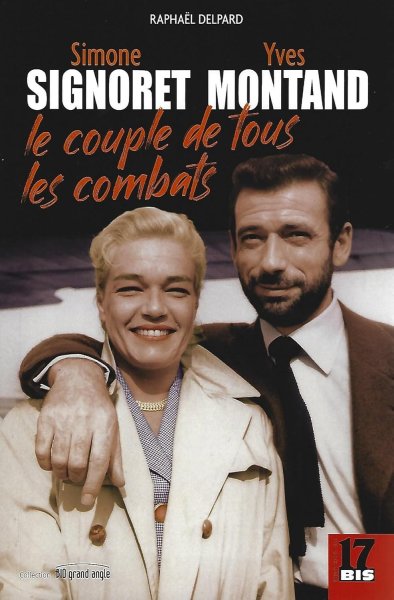 Couverture du livre : Simone Signoret, Yves Montand - le couple de tous les combats