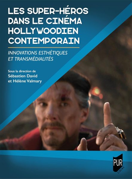 Couverture du livre : Les Super-héros dans le cinéma hollywoodien contemporain - Innovations esthétiques et transmédialités