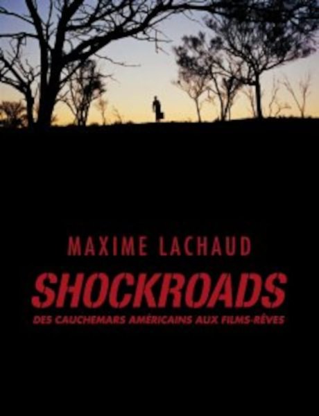 Couverture du livre : Shockroads - Des cauchemars américains aux films-rêves