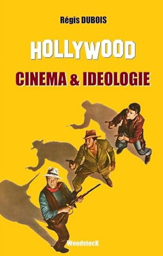Couverture du livre : Hollywood, cinéma et idéologie