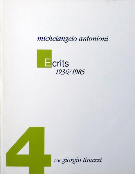 Couverture du livre: Michelangelo Antonioni - 4. Ecrits 1936/1985