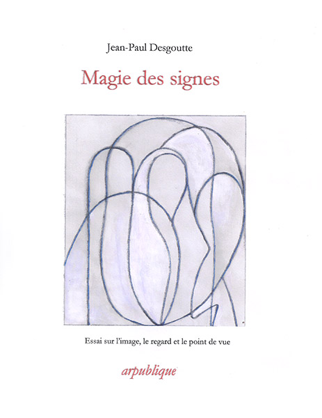 Couverture du livre: Magie des signes - essai sur l'image, le regard et le point de vue