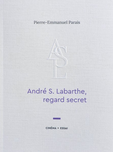 Couverture du livre: André S. Labarthe, regard secret