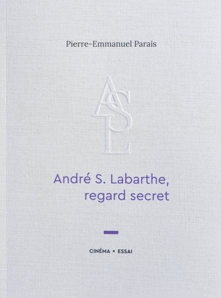 Couverture du livre : André S. Labarthe, regard secret