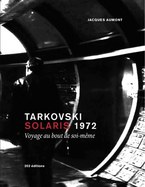 Book cover: Tarkovski, Solaris, 1972 - voyage au bout de soi-même