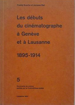Couverture du livre: Les débuts du cinématographe à Genève et à Lausanne - 1895- 1914