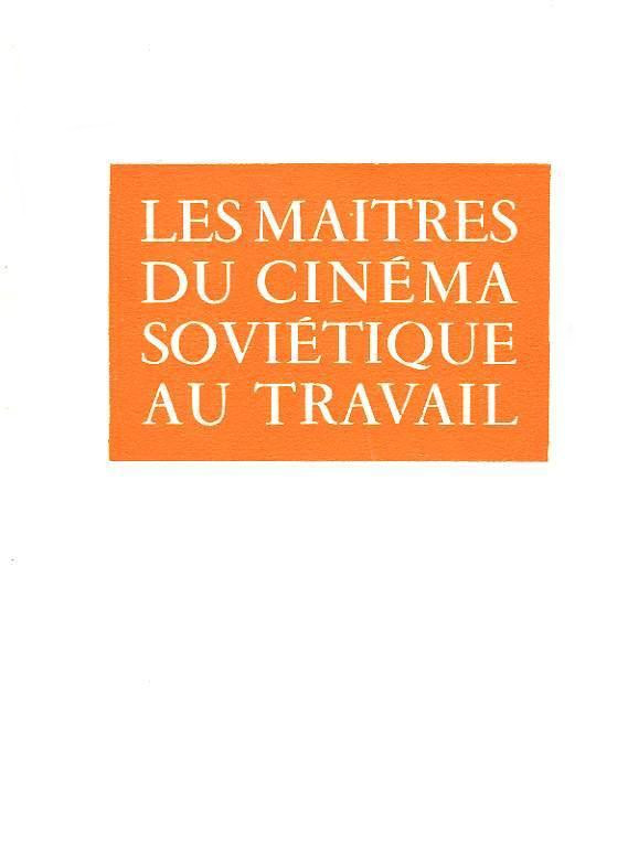 Book cover: Les Maîtres du cinéma soviétique au travail