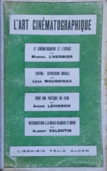 Couverture du livre : L'Art cinématographique - IV. Le Cinématographe et l'espace, Cinéma expression sociale, Pour une poétique du film, Introduction à la magie blanche et noire