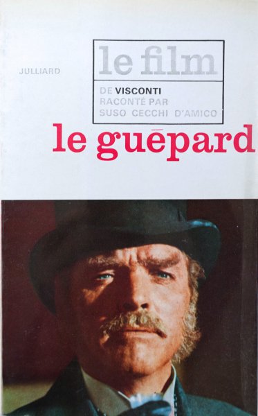 Book cover: Le Film Le Guépard - une réalisation de Visconti, raconté par Suso Cecchi d'Amico
