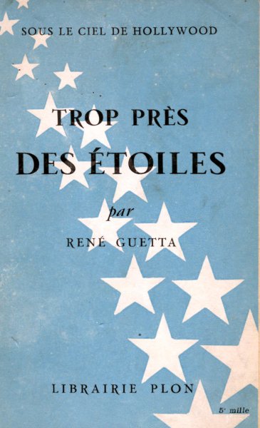 Book cover: Trop près des étoiles - Sous le ciel de Hollywood