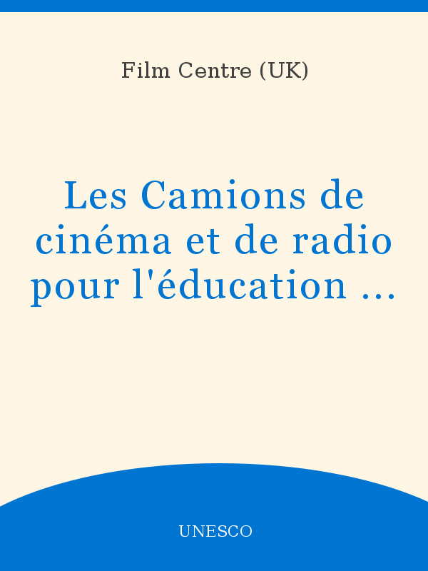 Couverture du livre : Les Camions de cinéma et de radio pour l'éducation de base