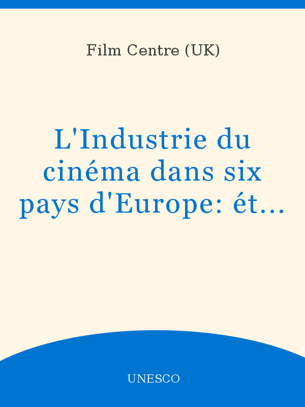 Couverture du livre : L'Industrie du cinéma dans six pays d'Europe