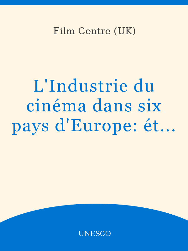 Couverture du livre: L'industrie du cinéma dans six pays d'Europe