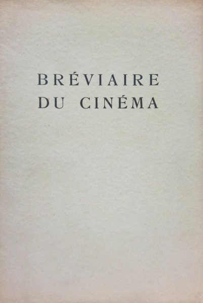 Couverture du livre: Bréviaire du cinéma - Un demi-siècle de pensée cinégraphique