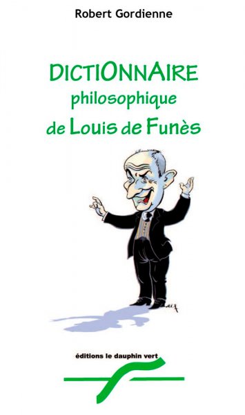Couverture du livre: Dictionnaire philosophique de Louis de Funès
