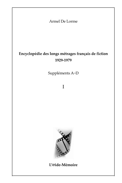 Book cover: Encyclopédie des longs métrages français de fiction 1929-1979 - Suppléments A-D vol. 1