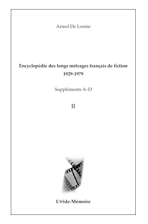 Couverture du livre: Encyclopédie des longs métrages français de fiction 1929-1979 - Suppléments A-D vol. 2