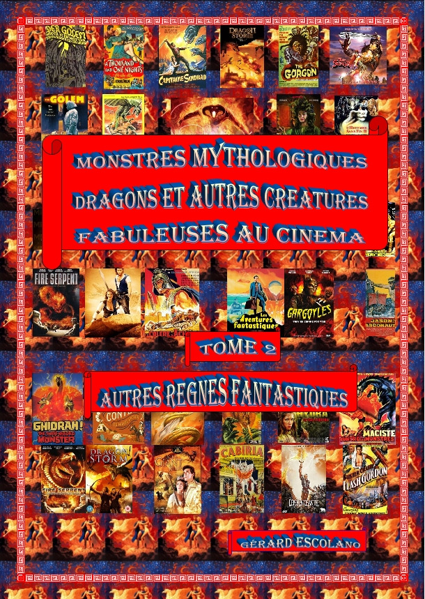 Couverture du livre: Monstres mythologiques, dragons et autres créatures fabuleuses au cinéma - Tome 2 : Autres règnes fantastiques