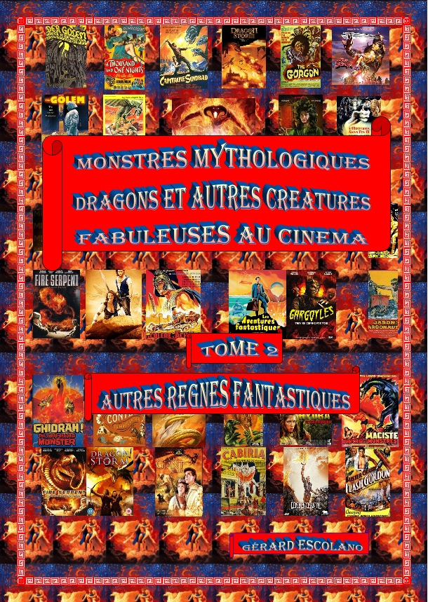 Couverture du livre : Monstres mythologiques, dragons et autres créatures fabuleuses au cinéma - Tome 2 : Autres règnes fantastiques
