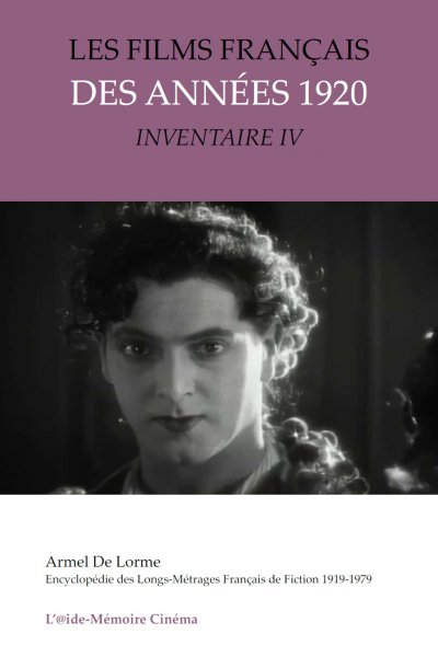 Couverture du livre: Les Films français des années 1920 - Inventaire IV