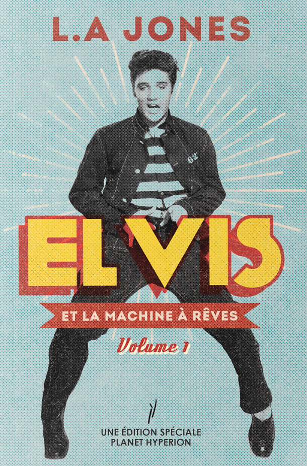 Book cover: Elvis et la machine à rêves - volume 1