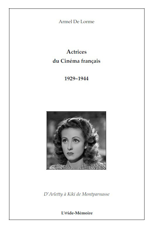 Couverture du livre: Actrices du cinéma français 1929-1944 - d'Arletty à Kiki de Montparnasse
