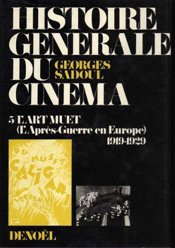 Couverture du livre: Histoire générale du cinéma 5 - L'art muet (L'après-guerre en Europe) 1919-1929