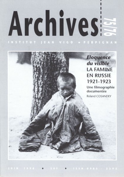 Couverture du livre : Eloquence du visible - La famine en Russie 1921-1923 - Une filmographie documentée