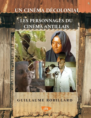 Book cover: Un cinéma décolonial - les personnages du cinéma antillais