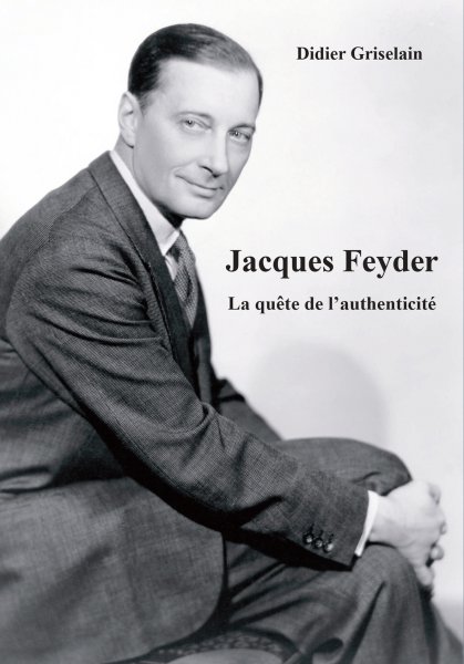 Book cover: Jacques Feyder - La quête de l'authenticité