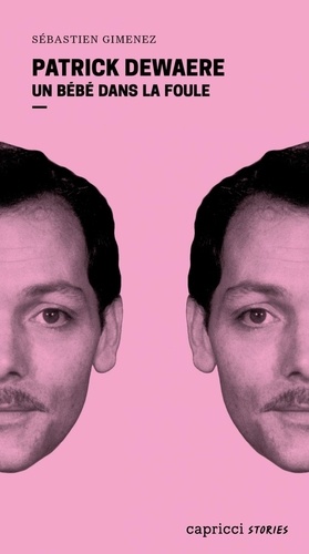 Couverture du livre : Patrick Dewaere - Un bébé dans la foule