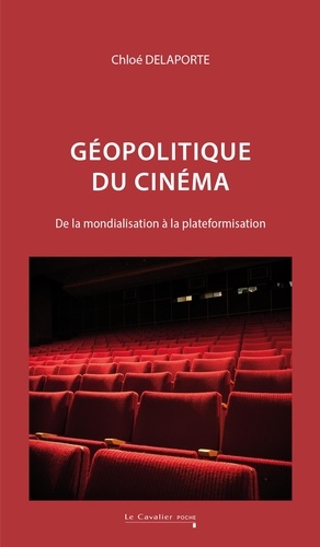 Couverture du livre : Géopolitique du cinéma - De la mondialisation à la plateformisation