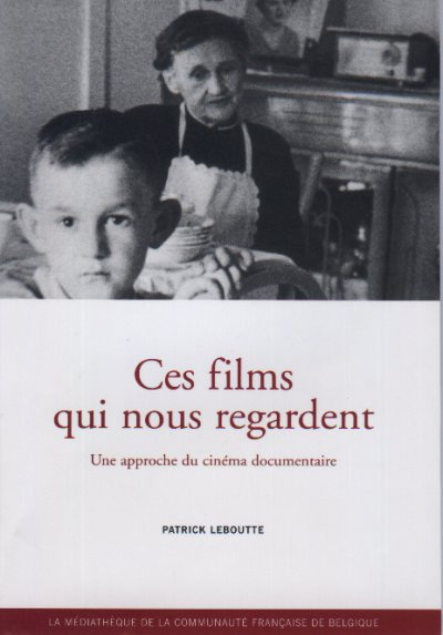 Couverture du livre : Ces films qui nous regardent - Une approche du cinéma documentaire