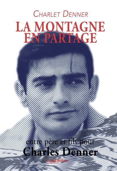 Couverture du livre : La Montagne en partage - entre père et fils pour Charles Denner