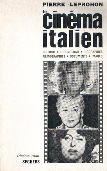Couverture du livre: Le Cinéma italien - Histoire chronologie biographies filmographies documents images