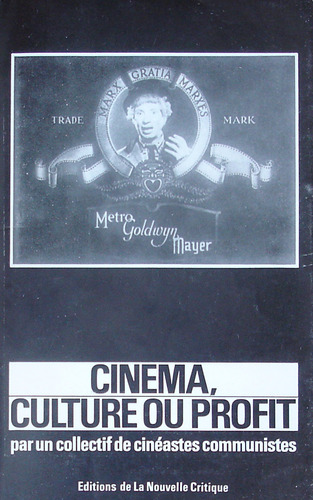Couverture du livre : Cinéma, culture ou profit - par un collectif de cinéastes communistes