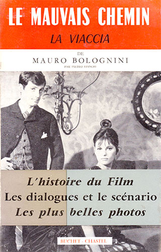 Couverture du livre : Le Mauvais Chemin, La Viaccia - L'histoire du film, les dialogues et le scénario, les plus belles photos