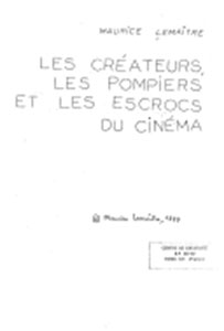 Book cover: Les Créateurs, les pompiers et les escrocs du cinéma